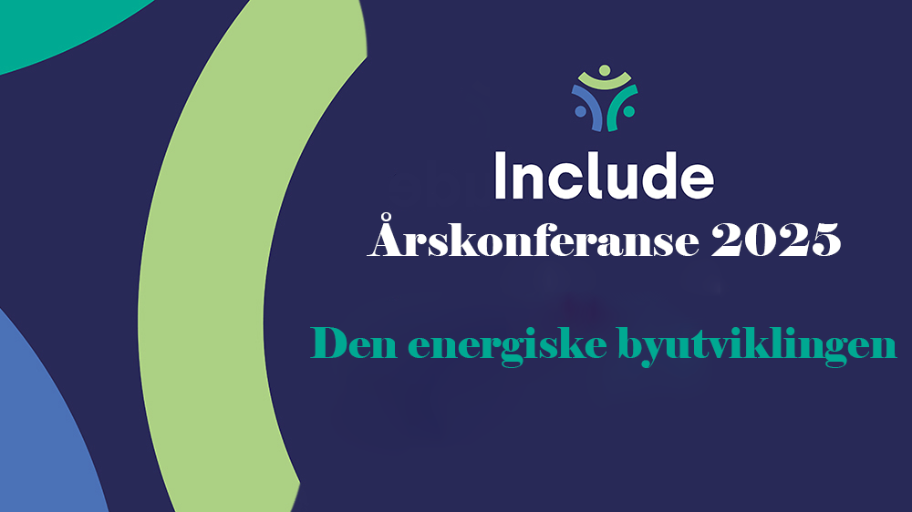 Grafisk plakat med Includes symbol og teksten: Include. Årskonferanse 2025. Den energiske byutviklingen